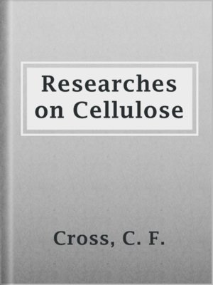 cover image of Researches on Cellulose